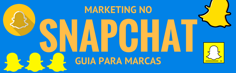 Marketing no Snapchat: um guia para marcas